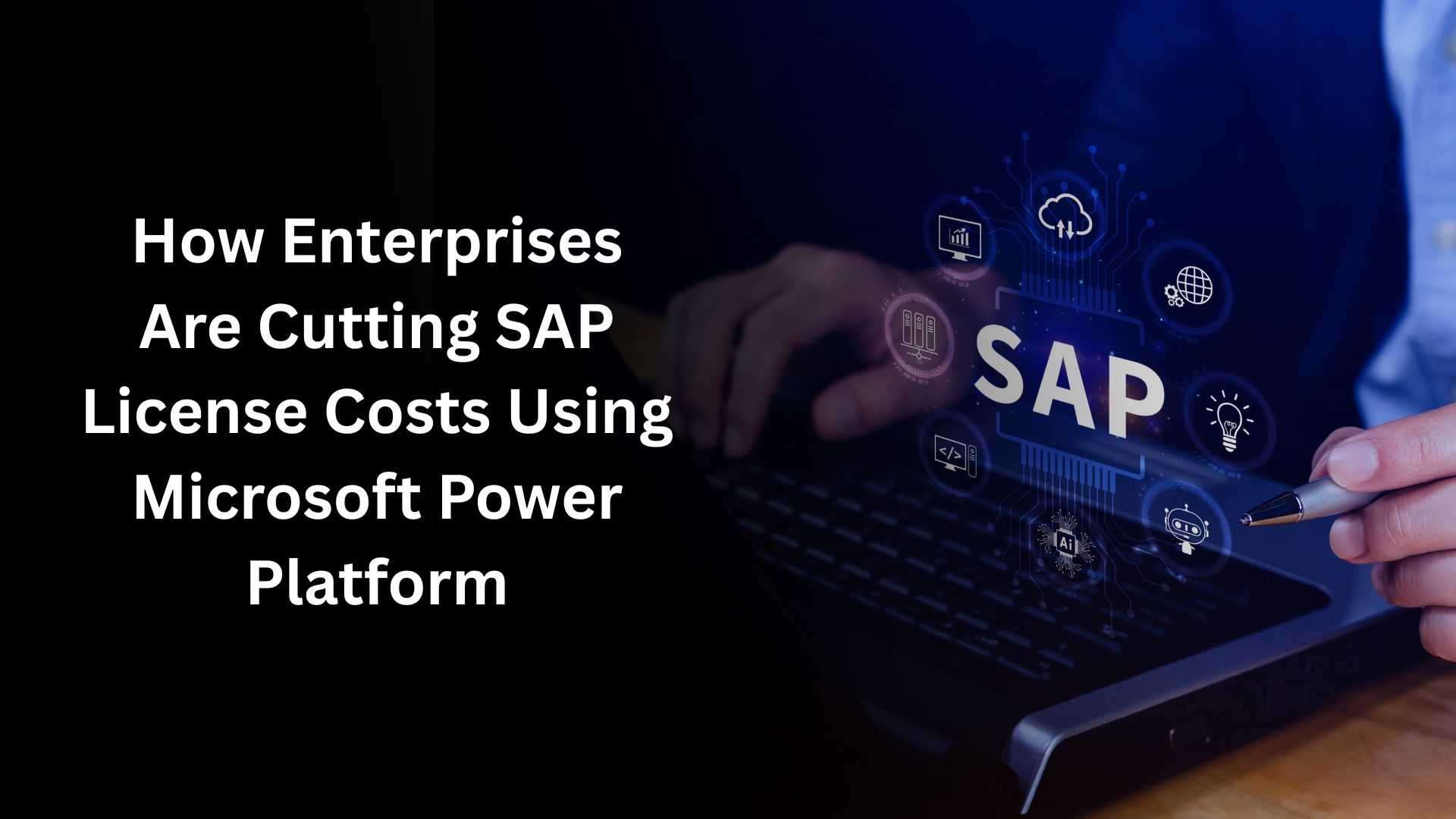 Person using a laptop with SAP logo and digital icons, highlighting SAP license cost reduction and technology automation.