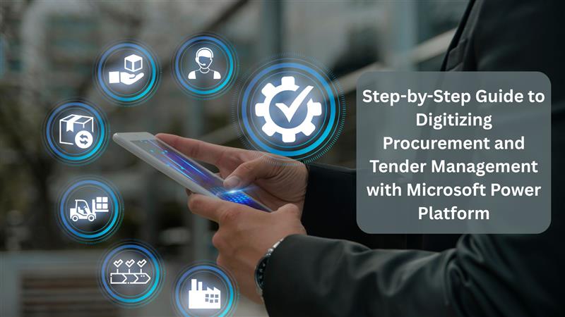 Step-by-Step Guide to Digitizing Procurement and Tender Management with Microsoft Power Platform