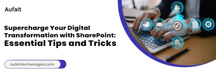 Supercharge Your Digital Transformation with SharePoint Essential Tips and Trick