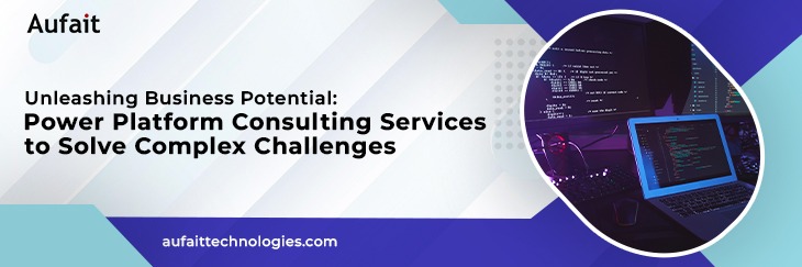 Power Platform consulting services | Power Apps development services | Aufait Technologies