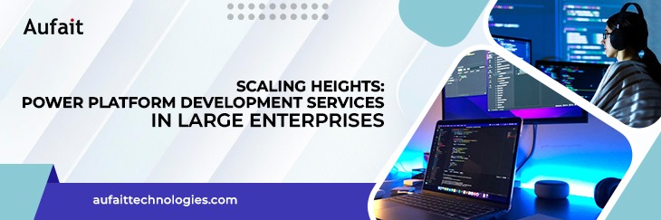 Power Platform Development services | Power Platform services | Aufait Technologies