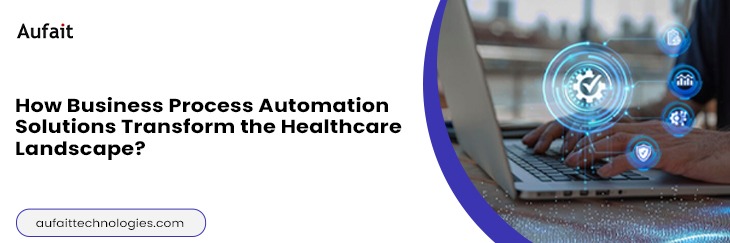 Business Process Automation Solutions | Business Process Management Solutions | Aufait Technologies