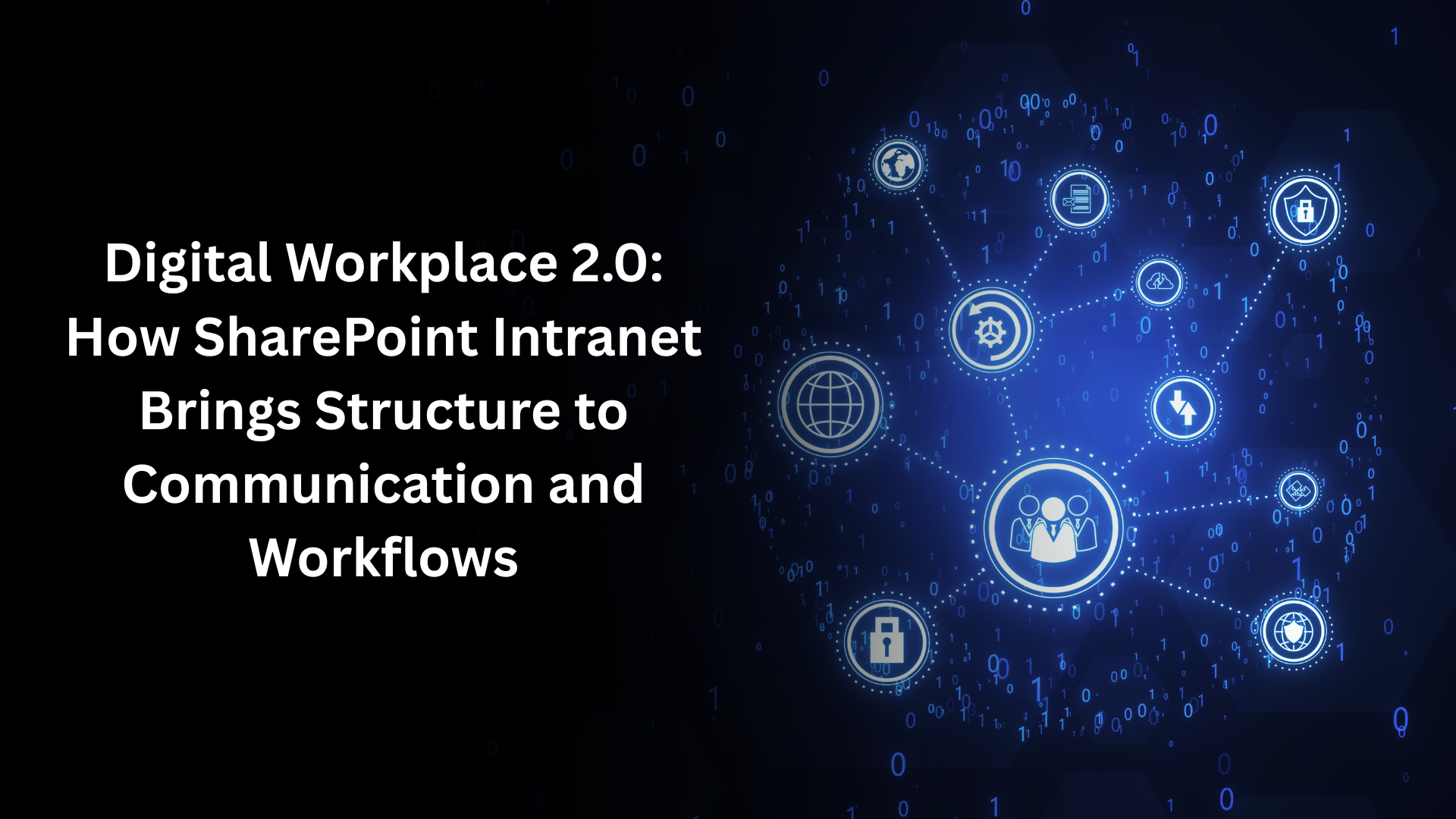 Digital Workplace 2.0: How SharePoint Intranet Brings Structure to Communication and Workflows, with icons representing various digital workplace features.