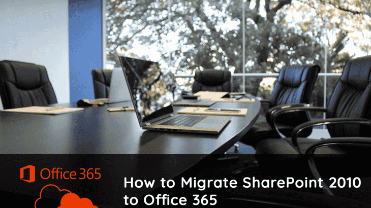 Migrating SharePoint 2010 and 2013 to Office 365